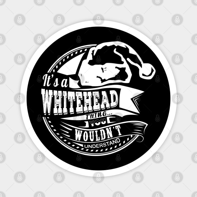 It's a Whitehead thing - Hat Xmas Personalized Name Gift Magnet by Cave Store